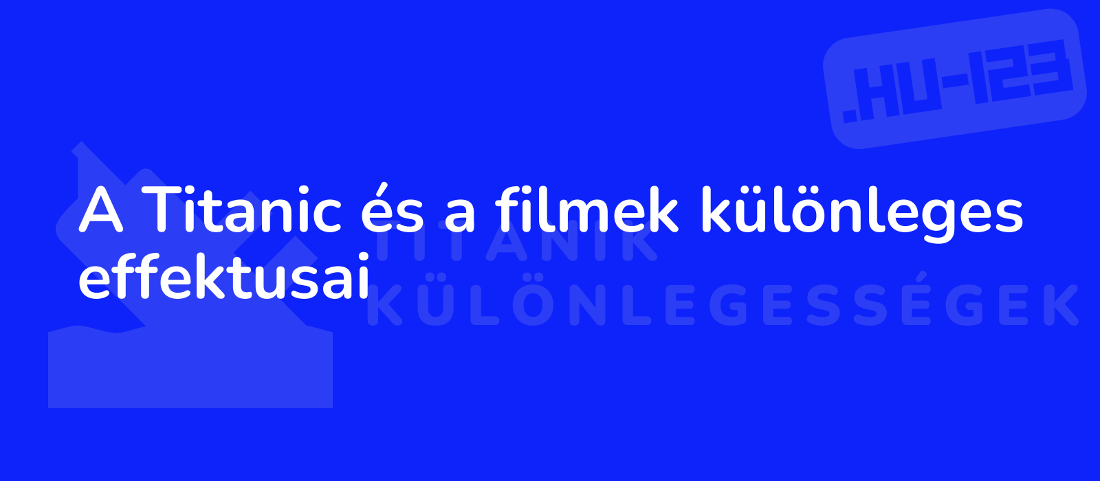 A Titanic és a filmek különleges effektusai