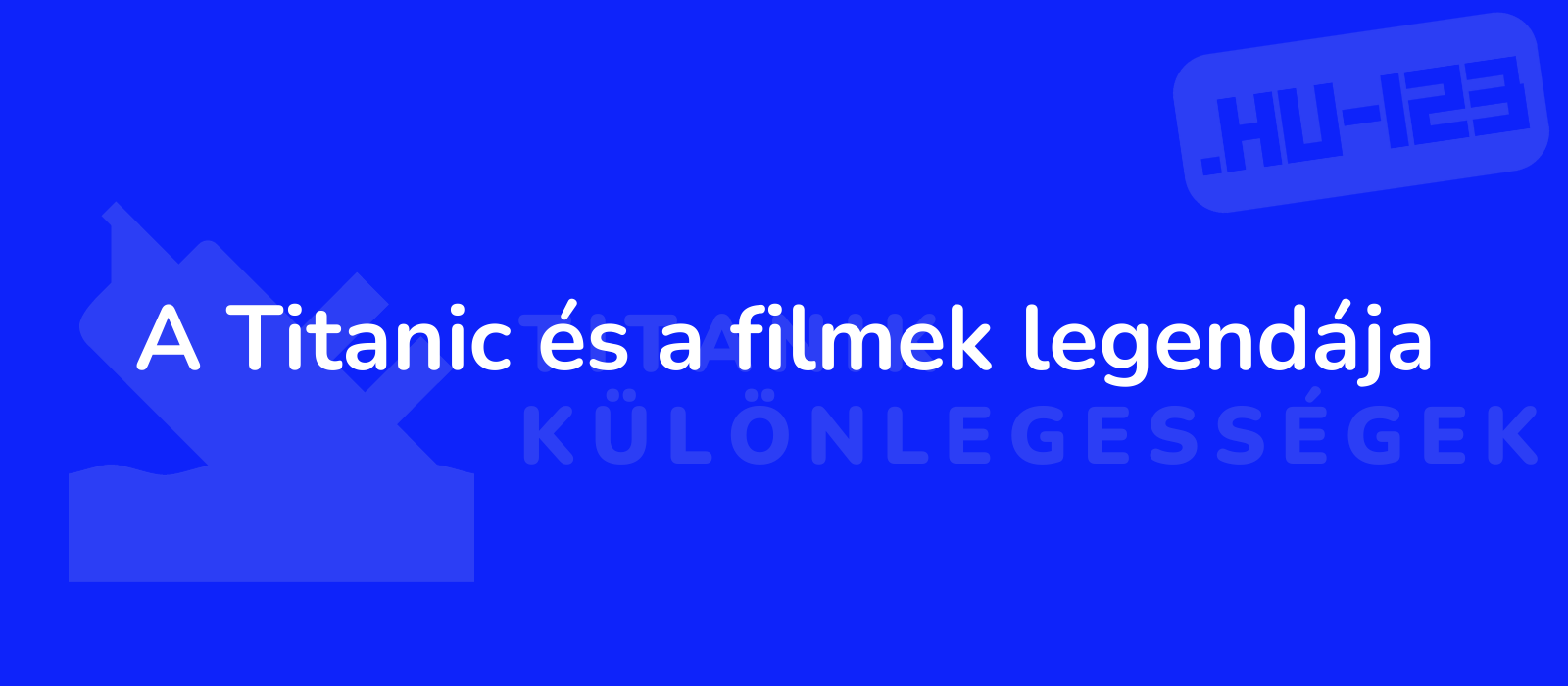 A Titanic és a filmek legendája