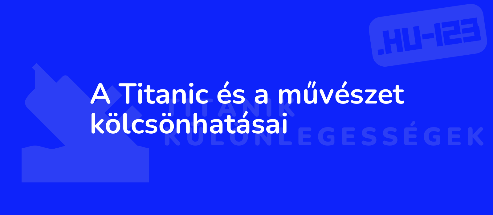 A Titanic és a művészet kölcsönhatásai