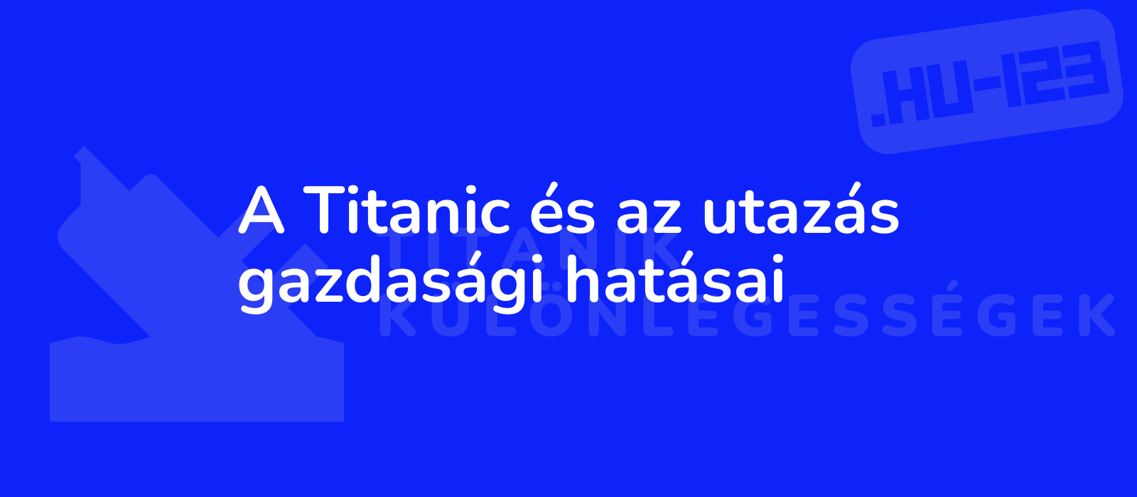 A Titanic és az utazás gazdasági hatásai