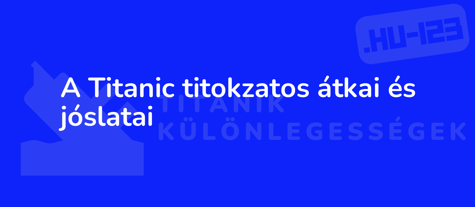 A Titanic titokzatos átkai és jóslatai